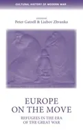 Európa v pohybe: Utečenci v ére Veľkej vojny - Europe on the Move: Refugees in the Era of the Great War