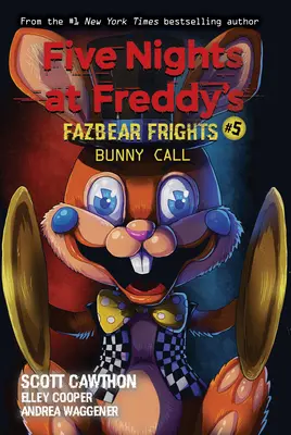 Králičie volanie: Kniha Afk (Five Nights at Freddy's: Fazbear Frights #5), 5 - Bunny Call: An Afk Book (Five Nights at Freddy's: Fazbear Frights #5), 5