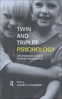 Psychológia dvojčiat a trojčiat: Vydanie knihy: Profesionálna príručka pre prácu s viacnásobnými rodičmi - Twin and Triplet Psychology: A Professional Guide to Working with Multiples