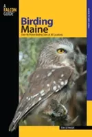 Maine: Viac ako 90 najlepších vtáčích lokalít na 40 miestach - Maine: Over 90 Prime Birding Sites at 40 Locations