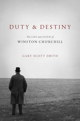 Povinnosť a osud: Život a viera Winstona Churchilla - Duty and Destiny: The Life and Faith of Winston Churchill