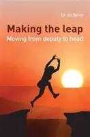 Skok: prechod od zástupcu k vedúcemu - Making the Leap: Moving from Deputy to Head