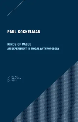 Druhy hodnôt: Experiment v modálnej antropológii - Kinds of Value: An Experiment in Modal Anthropology