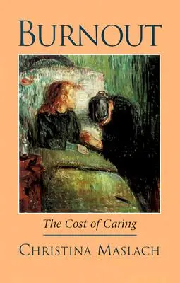 Burnout: Cena starostlivosti - Burnout: The Cost of Caring