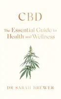 CBD: Základný sprievodca zdravím a wellness - CBD: The Essential Guide to Health and Wellness