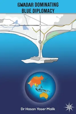 Gwadar dominuje modrej diplomacii - Gwadar Dominating Blue Diplomacy