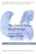 Zavraždený otec, mŕtvy otec: Oidipov komplex (Revisiting the Oedipus Complex) - Murdered Father, Dead Father: Revisiting the Oedipus Complex