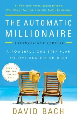 Automatický milionár: Vydarený plán, ako žiť a zbohatnúť: Príručka pre milionára: Jednokrokový plán, ako žiť a zbohatnúť - The Automatic Millionaire: A Powerful One-Step Plan to Live and Finish Rich