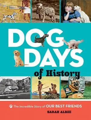 Psie dni histórie: Neuveriteľný príbeh našich najlepších priateľov - Dog Days of History: The Incredible Story of Our Best Friends