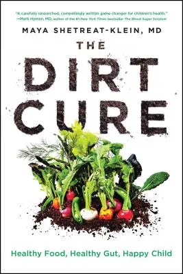 Liečba špinou: Zdravé jedlo, zdravé črevá, šťastné dieťa - The Dirt Cure: Healthy Food, Healthy Gut, Happy Child