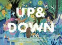 Nahor a nadol: Preskúmajte svet nad a pod - Up & Down: Explore the World Above and Below