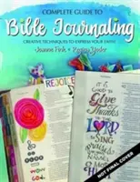 Kompletný sprievodca biblickým denníkom: Kreatívne techniky na vyjadrenie vašej viery - Complete Guide to Bible Journaling: Creative Techniques to Express Your Faith