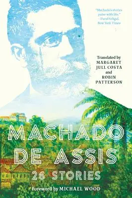 Machado de Assis: 26 príbehov - Machado de Assis: 26 Stories