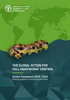 Celosvetové opatrenia na kontrolu jesenného pásomníka - akčný rámec na roky 2020 - 2022, spoločná práca na skrotení globálnej hrozby - global action for Fall Armyworm control - action framework 2020-2022, working together to tame the global threat