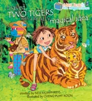 Abbie Rose a čarovný kufrík: Zachránila som dva tigre vďaka naozaj kúzelnému nápadu - Abbie Rose and the Magic Suitcase: I Saved Two Tigers with a Really Magical Idea