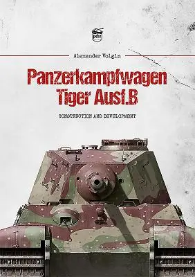 Panzerkampfwagen Tiger Ausf.B: Konštrukcia a vývoj - Panzerkampfwagen Tiger Ausf.B: Construction and Development