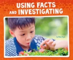 Používanie faktov a skúmanie - Using Facts and Investigating