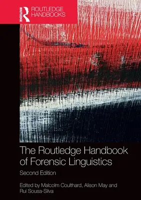 Routledge Handbook of Forensic Linguistics - The Routledge Handbook of Forensic Linguistics