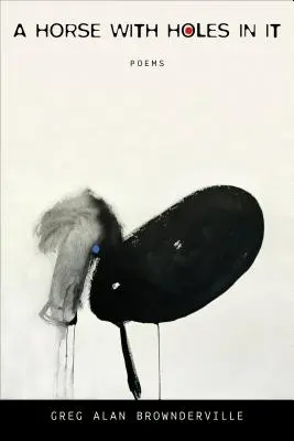 Kôň s dierami: Básne - A Horse with Holes in It: Poems