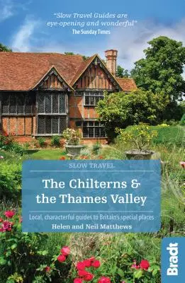 Chilterns a údolie Temže: Miestny sprievodca osobitými miestami Británie - The Chilterns and the Thames Valley: Local, Characterful Guides to Britain's Special Places