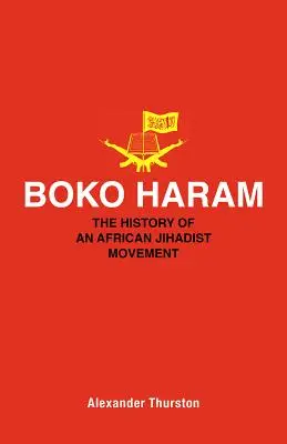 Boko Haram: História afrického džihádistického hnutia - Boko Haram: The History of an African Jihadist Movement