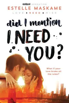 Spomenula som, že ťa potrebujem? - Did I Mention I Need You?
