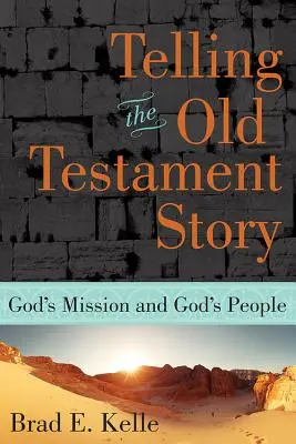 Rozprávanie starozákonného príbehu: Božie poslanie a Boží ľud - Telling the Old Testament Story: God's Mission and God's People