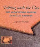Rozhovory s hlinou: Umenie pueblovskej keramiky v 21. storočí, revidované vydanie k 20. výročiu - Talking with the Clay: The Art of Pueblo Pottery in the 21st Century, 20th Anniversary Revised Edition