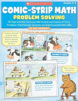 Matematika v komiksoch: Riešenie problémov: Vydanie: 80 reprodukovateľných komiksov s desiatkami a desiatkami príbehových úloh, ktoré motivujú žiakov a budujú základné matematické S - Comic-Strip Math: Problem Solving: 80 Reproducible Cartoons with Dozens and Dozens of Story Problems That Motivate Students and Build Essential Math S