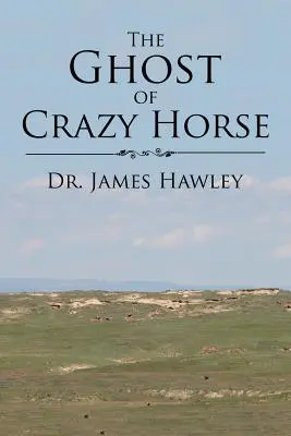 Duch bláznivého koňa - The Ghost of Crazy Horse