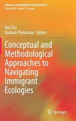 Konceptuálne a metodologické prístupy k orientácii v imigrantských ekológiách - Conceptual and Methodological Approaches to Navigating Immigrant Ecologies