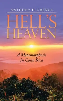 Pekelné nebo: Premena v Kostarike - Hell's Heaven: A Metamorphosis in Costa Rica