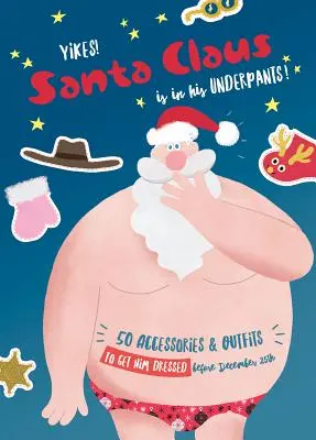 Jaj! Santa Claus je v spodkoch! - Yikes! Santa Claus Is in His Underpants!