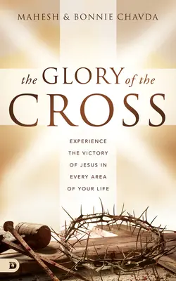 Sláva kríža: Zažite Ježišovo víťazstvo v každej oblasti vášho života - The Glory of the Cross: Experience the Victory of Jesus in Every Area of Your Life