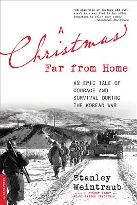 Vianoce ďaleko od domova: Vianočné prázdniny na okraji krajiny: Epický príbeh o odvahe a prežití počas kórejskej vojny - A Christmas Far from Home: An Epic Tale of Courage and Survival During the Korean War