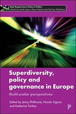 Superdiverzita, politika a riadenie v Európe: Viacúrovňové perspektívy - Superdiversity, Policy and Governance in Europe: Multi-Scalar Perspectives