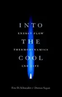 Into the Cool: Prúdenie energie, termodynamika a život - Into the Cool: Energy Flow, Thermodynamics, and Life