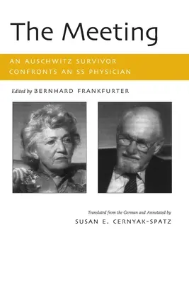 Stretnutie: Preživší z Osvienčimu sa stretáva s lekárom SS - The Meeting: An Auschwitz Survivor Confronts an SS Physician