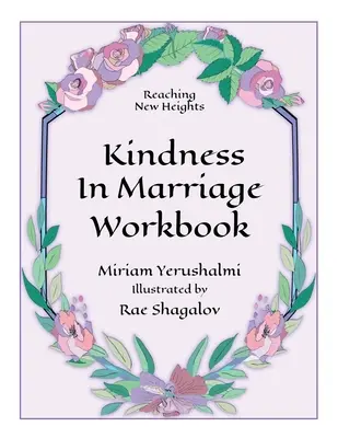Dosahovanie nových výšok prostredníctvom láskavosti v manželstve Pracovný zošit - Reaching New Heights Through Kindness in Marriage Workbook