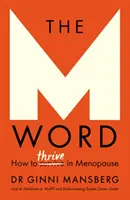 Slovo M: Ako prosperovať v menopauze - The M Word: How to Thrive in Menopause