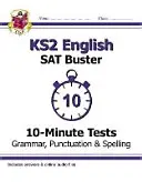 New KS2 English SAT Buster 10-Minute Tests: (pre rok 2022): Gramatika, interpunkcia a pravopis - kniha 1 - New KS2 English SAT Buster 10-Minute Tests: Grammar, Punctuation & Spelling - Book 1 (for 2022)