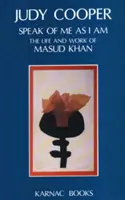 Hovor o mne, aký som - Život a dielo Masuda Khana - Speak of Me As I Am - The Life and Work of Masud Khan
