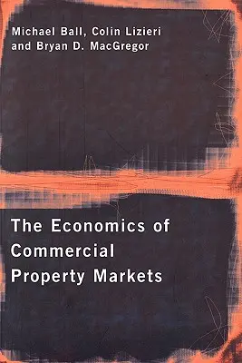Ekonomika trhov s komerčnými nehnuteľnosťami - The Economics of Commercial Property Markets
