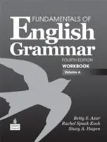 Základy anglickej gramatiky, cvičebnica, zväzok a - Fundamentals of English Grammar Workbook, Volume a