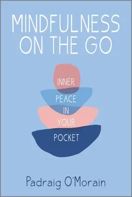 Mindfulness na cestách: Vnútorný pokoj do vrecka - Mindfulness on the Go: Inner Peace in Your Pocket