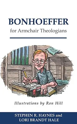Bonhoeffer pre teológov v kresle - Bonhoeffer for Armchair Theologians