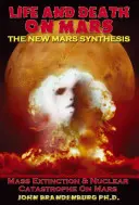 Život a smrť na Marse: Nová syntéza o Marse - Life and Death on Mars: The New Mars Synthesis