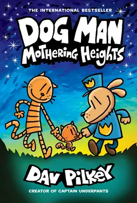 Psí muž: Psík Pes (Dog Man): Materinské výšiny (Mothering Heights): (Dog Man #10): Od tvorcu Kapitána Spodkov, 10 - Dog Man: Mothering Heights: A Graphic Novel (Dog Man #10): From the Creator of Captain Underpants, 10