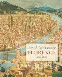 Umenie renesančnej Florencie 1400-1600 - Art of Renaissance Florence, 1400-1600