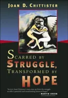 Zjazvená bojom, premenená nádejou - Scarred by Struggle, Transformed by Hope